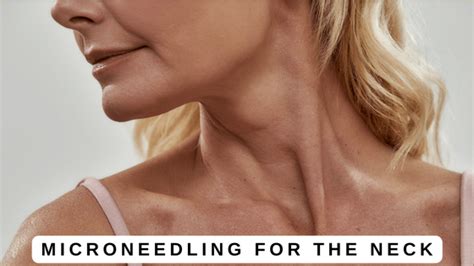 Microneedling for the Neck Healthy Solutions Medpsa Bucks County