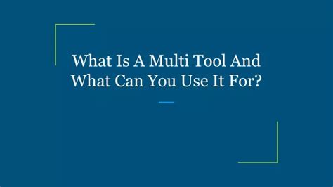 PPT - What Is A Multi Tool And What Can You Use It For_ PowerPoint Presentation - ID:12737634