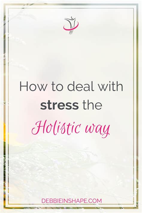How To Deal With Stress The Holistic Way - Debbie Rodrigues