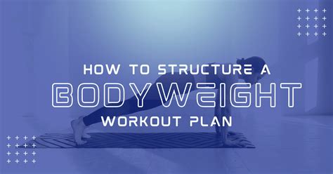 How to Structure a Bodyweight Workout Routine - Fort Fitness