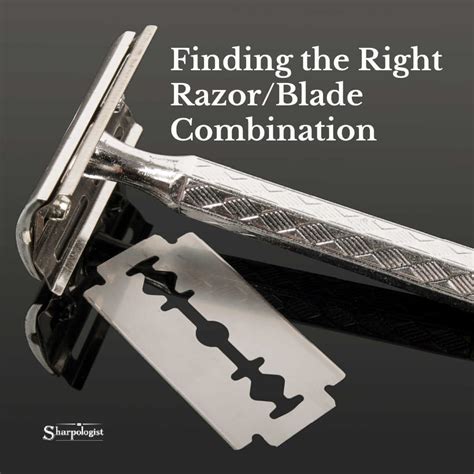 How To Find The Right Razor & Blade Combination For You - Sharpologist