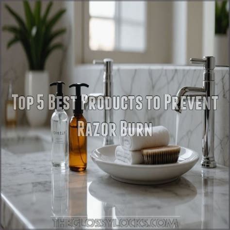 Prevent Razor Burn Tips: Easy Tricks to Avoid Skin Irritation
