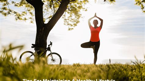 10 Tips for Maintaining A Healthy Lifestyle