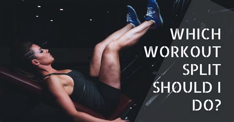 Blog - Which Workout split should I do? - Bodybuilding and Sports ...