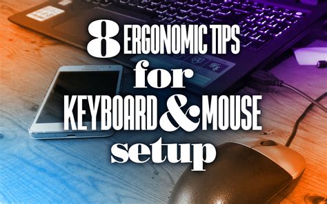Eight Ergonomic Tips for Keyboard and Mouse Setup - Your Body Posture