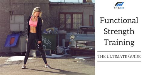 Functional Strength Training: The Ultimate Guide