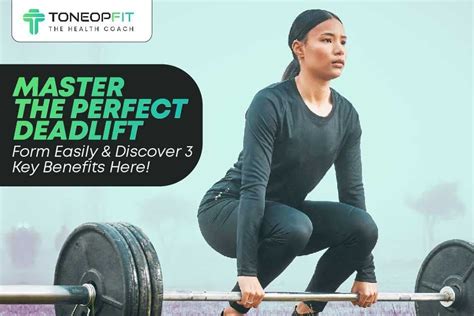 The Perfect Deadlift Form & Its 3 Key Benefits | ToneOpFit