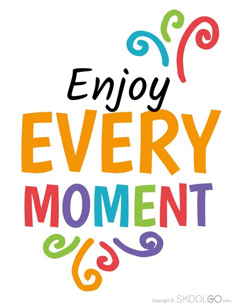 Enjoy Every Moment - Free Poster - SKOOLGO