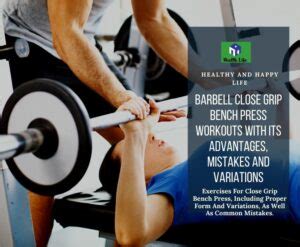 Close Grip Bench Press - Variations, Advantages and Way of Doing