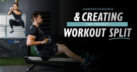Understanding and Creating Your Perfect Workout Split