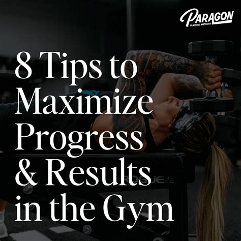 8 Tips to Maximize Results in the Gym - Paragon Training Methods