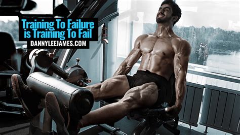 Training To Failure Is Training To Fail - Danny James