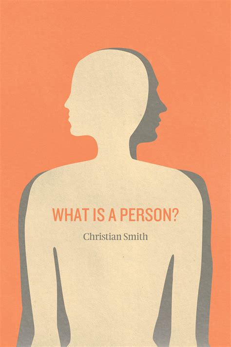 What Is a Person?: Rethinking Humanity, Social Life, and the Moral Good ...