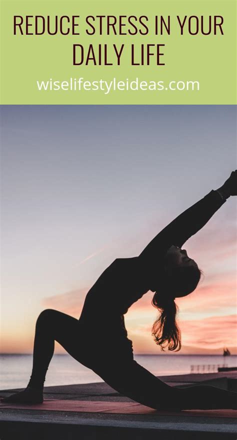 Reduce Stress in Your Daily Life | Wise Lifestyle Ideas