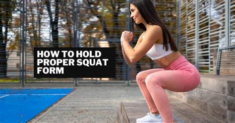 How to Hold Proper Squat Form and Why It Matters