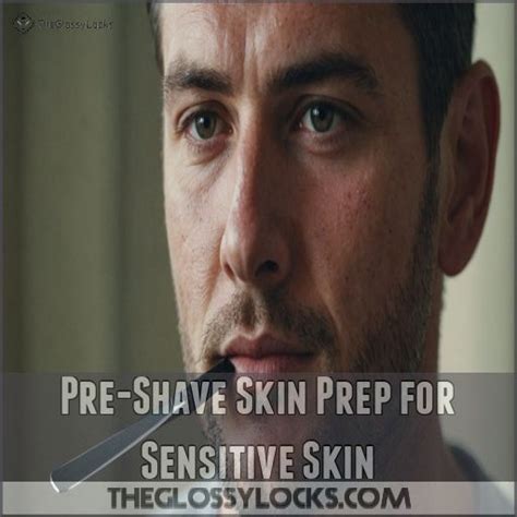 Shaving Prep for Sensitive Skin: Tips for Smooth, Pain-Free Shaves