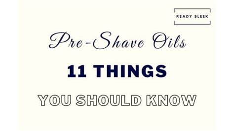 Pre-Shave Oils: 7 Things You Need To Know • Ready Sleek