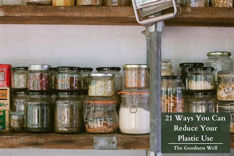 21 Ways You Can Reduce Your Plastic Use - The Goodness Well