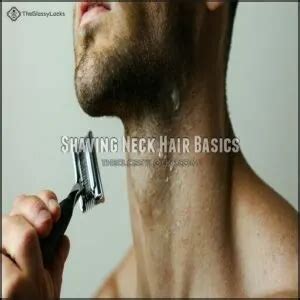 How to Shave Neck Hair: Tips for a Clean and Smooth Look