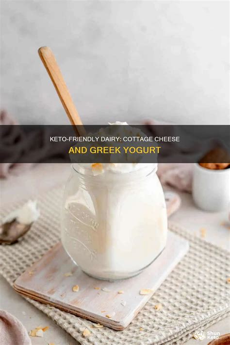 Keto-Friendly Dairy: Cottage Cheese And Greek Yogurt | ShunKeto