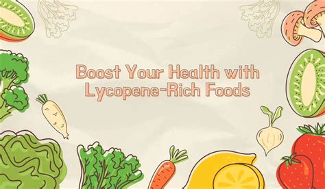 Boost Your Health with Lycopene-Rich Foods