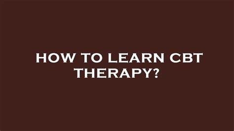 How to learn cbt therapy? - YouTube
