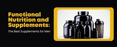 Functional Nutrition and Supplements: The Best Supplements for Men