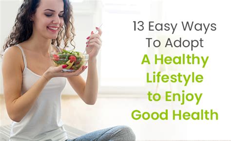 13 Easy Ways to Adopt a Healthy Lifestyle to Enjoy Good Health - Health ...