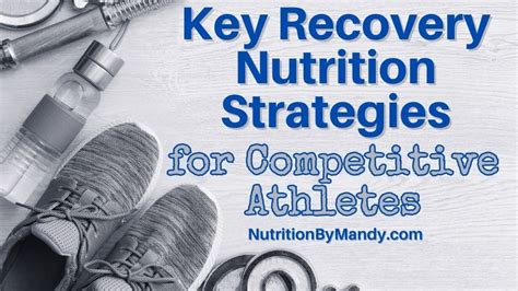 Key Recovery Nutrition Strategies for Competitive Athletes - Nutrition By Mandy