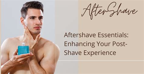 Aftershave Essentials: Enhancing Your Post-Shave Experience | Clinikally