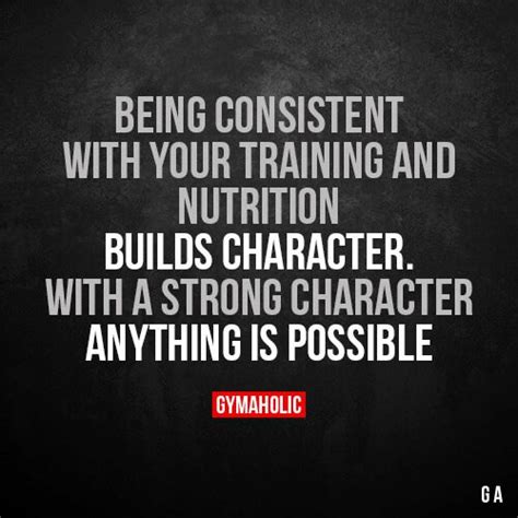 Being consistent with your training and nutrition build character