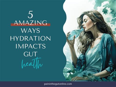 Pour, Sip, Nourish: 5 Amazing Ways Hydration Impacts Gut Health - Pain ...