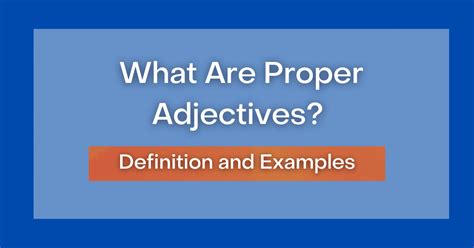 What Are Proper Adjectives? Definition and Examples