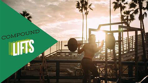 Compound Lifts: Essential Techniques for Serious Lifters - Gym Body Fit
