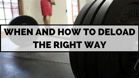 When And How To Deload The Right Way