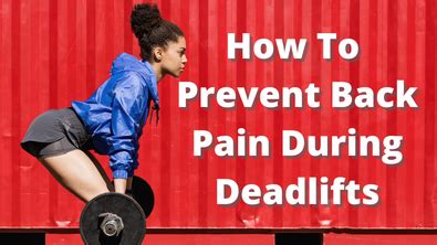 How to prevent lower back pain during deadlifts?