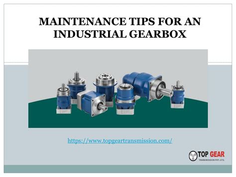 PPT - MAINTENANCE TIPS FOR AN INDUSTRIAL GEARBOX PowerPoint ...