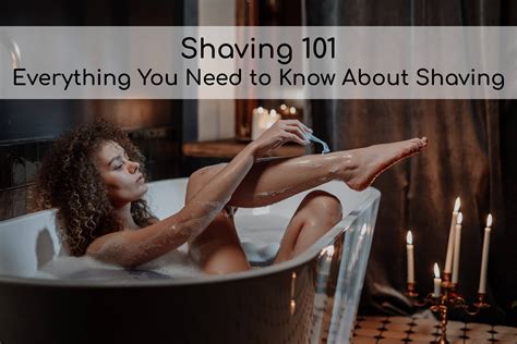 Shaving 101 &amp; How to Get That Perfect Shave?