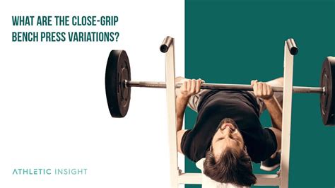 How to Do Close-Grip Bench Press: Variations, Proper Form, Techniques, Barbell - Athletic Insight