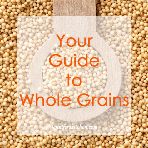Your Guide to Whole Grains - JennifersKitchen