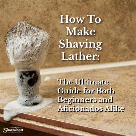 How To Make Shaving Lather (for Beginners & Pros) - Sharpologist