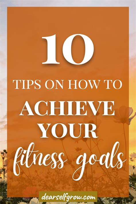 10 Tips on How to Achieve your Fitness Goals. - Dear Self, Grow.