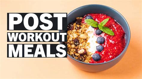 The Ultimate Guide to Post-Workout Meals: Maximize Your Gains and ...
