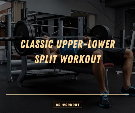 Classic Upper-Lower Split Workout Routine (with PDF) | Dr Workout