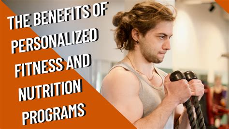 The Benefits of Personalized Fitness and Nutrition Programs - Coachella ...