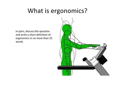 Ergonomics