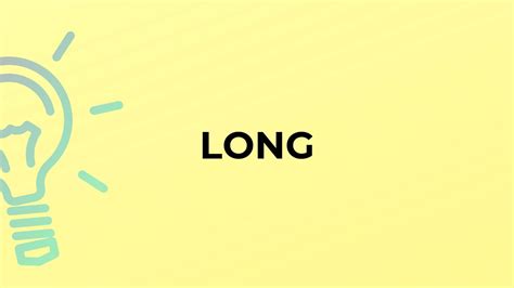 What is the meaning of the word LONG? - YouTube