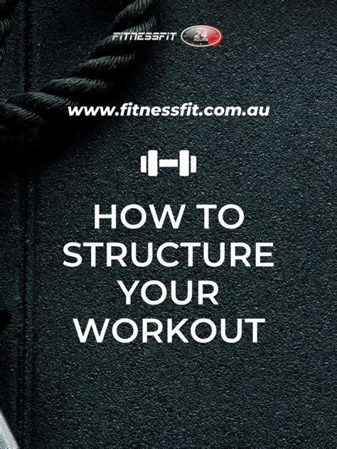 How To Structure Your Workout - Fitness Fit