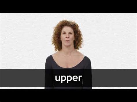 UPPER definition and meaning | Collins English Dictionary