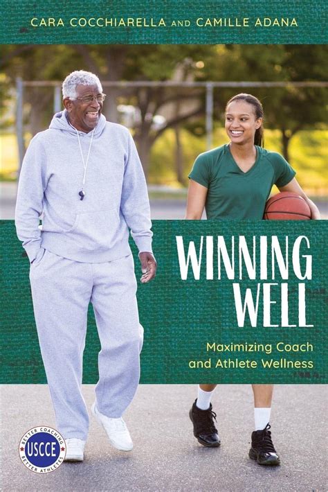 Winning Well: Maximizing Coach and Athlete Wellness (Professional ...